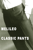 Italian classic MEN PANTS manufacturing company, MELILEO produces only high quality pants, classic using first quality material, We are Looking for Worldwide Distributors APPLY NOW