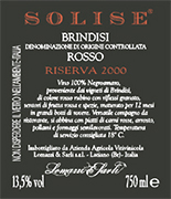 SOLISE VINO TINTO NEGROAMARO" D.O.C. "Brindisi" vino tinto con uvas Negroamaro 100%, Las uvas son seleccionadas y transportadas en carros pequeos. Despues del proceso de produccion del vino viene depositado por barriles para la fermentation del vino rojo sobretodo los ultimos 15-16 dias en temperatura controlada de (26). Despues se pasa en tanques de acero inoxidable de 150 hl. Alcohol 13,00 % vol. Total acidez 6,06 g/l Total dioxido de sulfuro 70 mg/l pH 3,65. Con carnes rojas y quesos